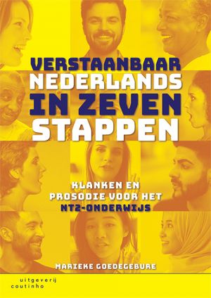 Verstaanbaar Nederlands in zeven stappen - Klanken en prosodie voor het NT2-onderwijs Verstaanbaar Nederlands in zeven stappen