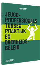 Jeugdprofessionals tussen praktijk en overheidsbeleid