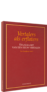 Vertalers als erflaters - Staalkaart van een eeuw vertalen Vertalers als erflaters