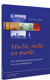 Macht, recht en markt - Een inleidend historisch overzicht van de wereldpolitiek Macht, recht en markt