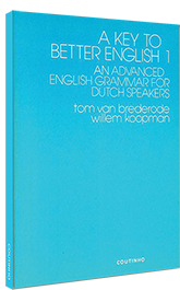 A Key to Better English 1 - An Advanced English Grammar for Dutch Speakers A Key to Better English 1